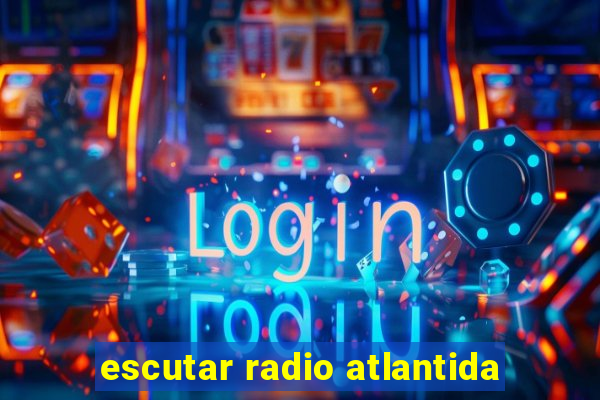 escutar radio atlantida